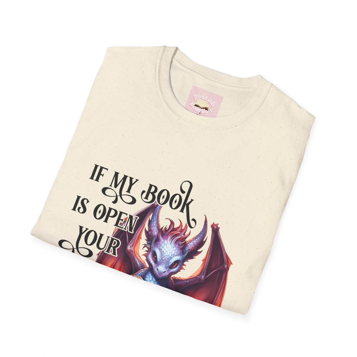 If My Book Is Open Your Mouth Should Be Closed T-shirt with dragon-Unisex Softstyle T-Shirt