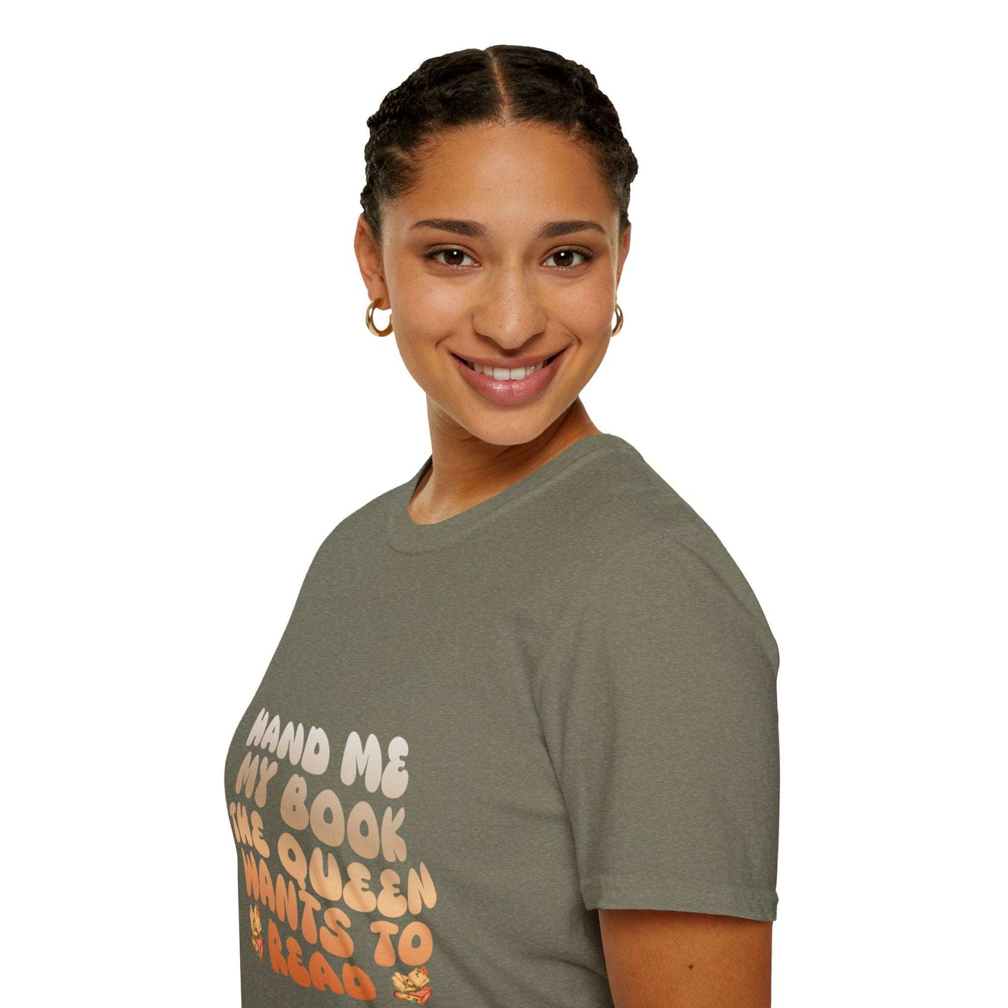 "Give Me My Book The Queen Wants to Read" Unisex Soft style T-Shirt